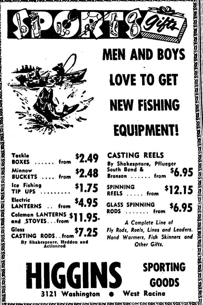 Higgins Sporting Good's, 3121 Washington Ave., Racine